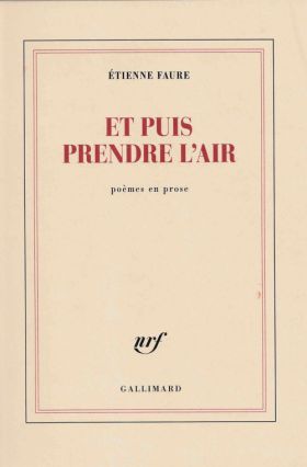 Étienne Faure, Et puis prendre l’air