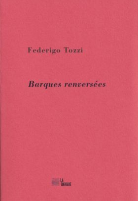 Federigo Tozzi, Barques renversées