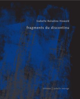 Fragments du discontinu d’Isabelle Baladine Howald,