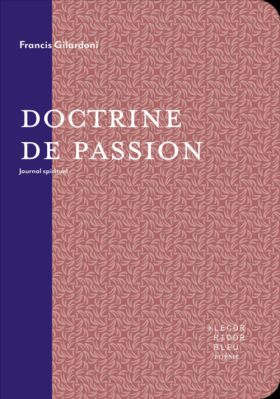 Francis Gilardoni - Doctrine de Passion