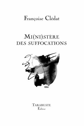 Françoise Clédat, « Mi(ni)stère des suffocations »