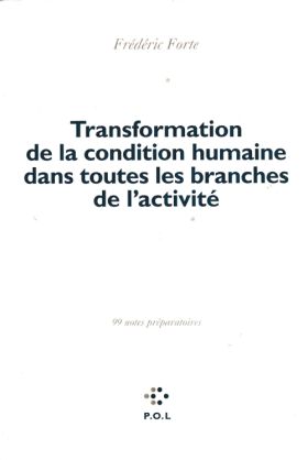 Frédéric Forte, Transformations de la condition humaine dans toutes les branches de l’activité