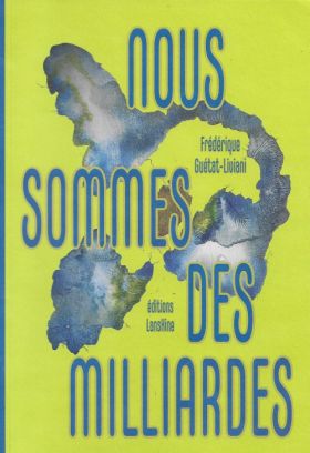 Frédérique Guétat-Liviani – nous sommes des milliardes