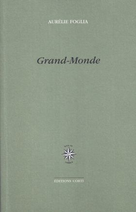 Grand-Monde d'Aurélie Foglia