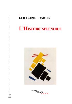 Guillaume Basquin, L’Histoire splendide