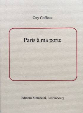 Guy Goffette, Paris à ma porte