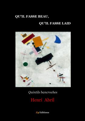 Henri Abril, Qu'il fasse beau, qu'il fasse laid