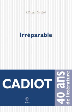 Irréparable d’Olivier Cadiot