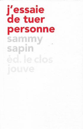 J’essaie de tuer personne de Sammy Sapin