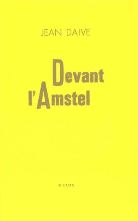 Jean Daive, Devant l'Amstel, 8 clos