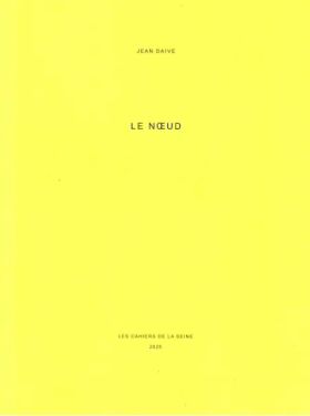Jean Daive, Le nœud (1)