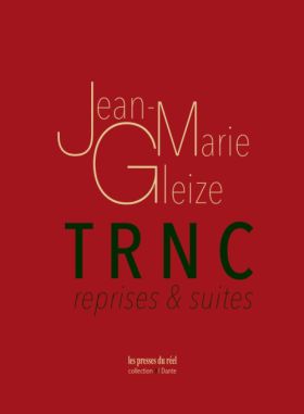 Jean-Marie Gleize - TRNC (Reprises & Suites)