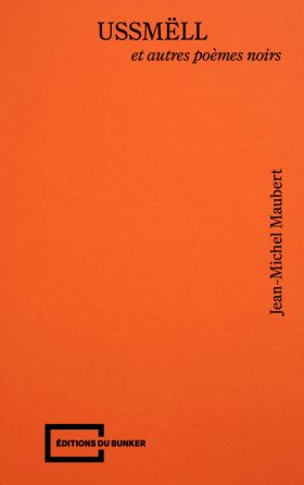 Jean-Michel Maubert - Ussmëll et autres poèmes noirs (1)