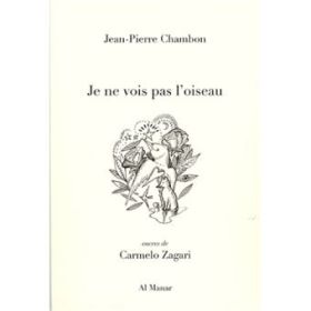 Jean-Pierre Chambon, Je ne vois pas l’oiseau