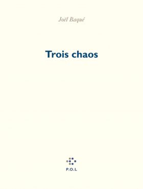 Joël Baqué, Trois chaos