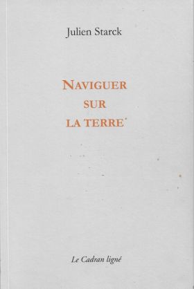 Julien Starck – Naviguer sur la terre