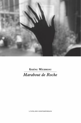 Karine Miermont : Marabout de Roche
