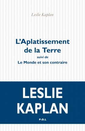 L'aplatissement de la terre de Leslie Kaplan, extrait