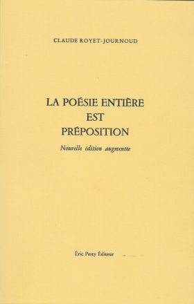 La poésie entière est préposition, Claude Royet-Journoud