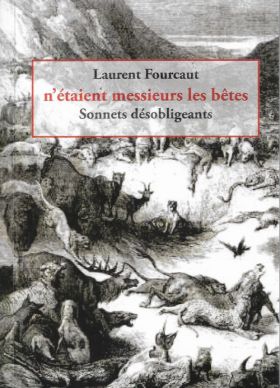 Laurent Fourcaut, n’étaient messieurs les bêtes, (2)
