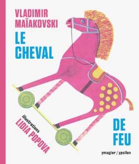 Le cheval de feu de Vladimir Maïakovski par Matthieu Gosztola 