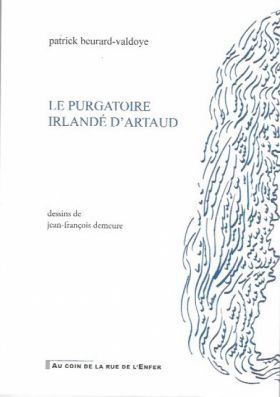Le purgatoire irlandé d'Artaud de Patrick Beurard-Valdoye
