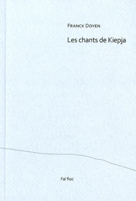 Les Chants de Kiepja  de Franck Doyen