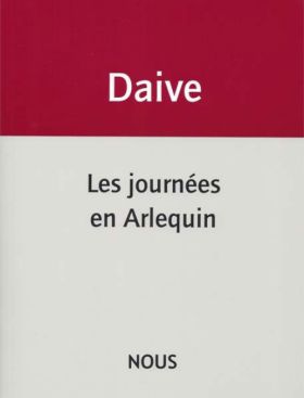 Les journées en Arlequin de Jean Daive