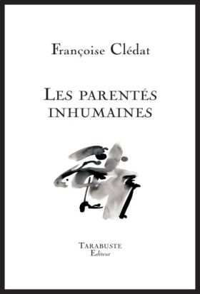 Les parentés inhumaines de Françoise Clédat