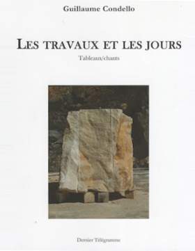 Les travaux et les jours de Guillaume Condello