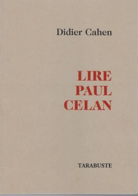 Lire Paul Celan, de Didier Cahen