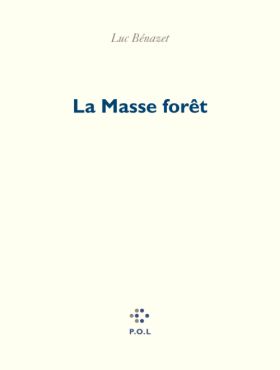 Luc Bénazet, La Masse forêt