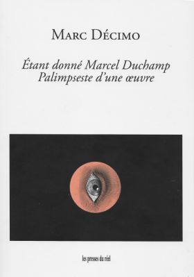 Marc Décimo Étant donné Marcel Duchamp