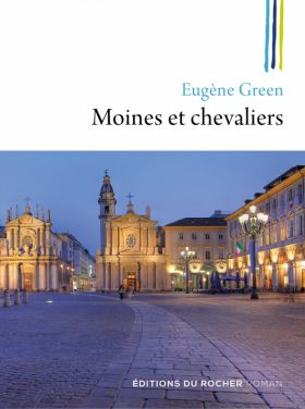 Moines et chevaliers d'Eugène Green