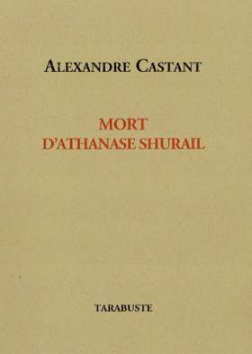 Mort d'Athanase Shurail d'Alexandre Castant
