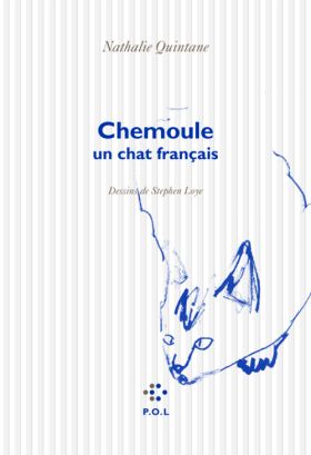 Nathalie Quintane, Chemoule, un chat français