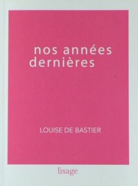 Nos années dernières, Louise de Bastier? 