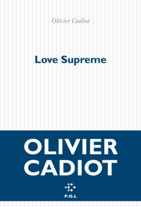 Olivier Cadiot - Love Supreme