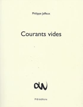 Philippe Jaffeux – Courants vides