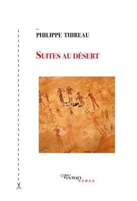 Philippe Thireau - Suites au désert