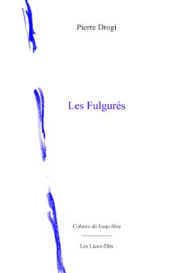 Pierre Drogi, Les Fulgurés