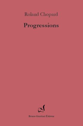 « Progressions » de Roland Chopard