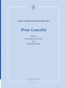 Prose Lancelot de Guillaume Artous-Bouvet