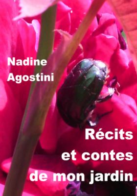 Récits et Contes de mon jardin, de Nadine Agostini