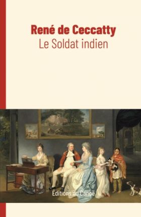 René de Ceccatty, Le Soldat indien