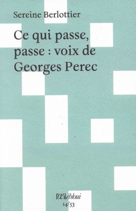 Sereine Berlottier -Ce qui passe, passe : voix de Georges Perec