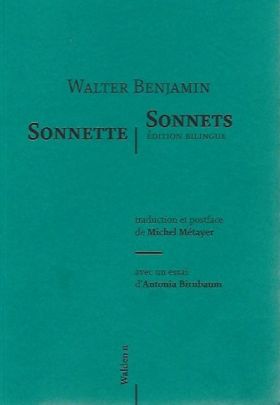 SONNETTE / SONNETS, Walter Benajmin