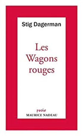 Stig Dagerman, Les Wagons rouges