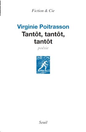 Tantôt, tantôt, tantôt de Virginie Poitrasson 