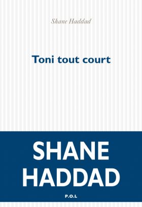 Toni tout court de Shane Haddad